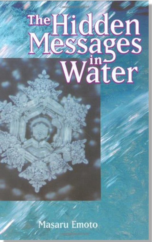The Hidden Messages in Water Book by Masaru Emoto
