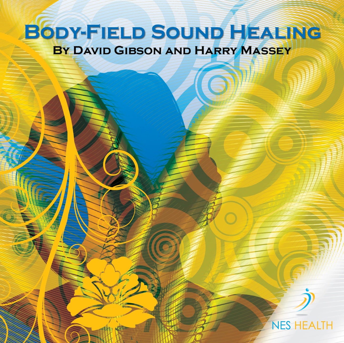 Body-Field Sound Healing CD by David Gibson and Harry Massey - SozoSoundz Tuning Forks
