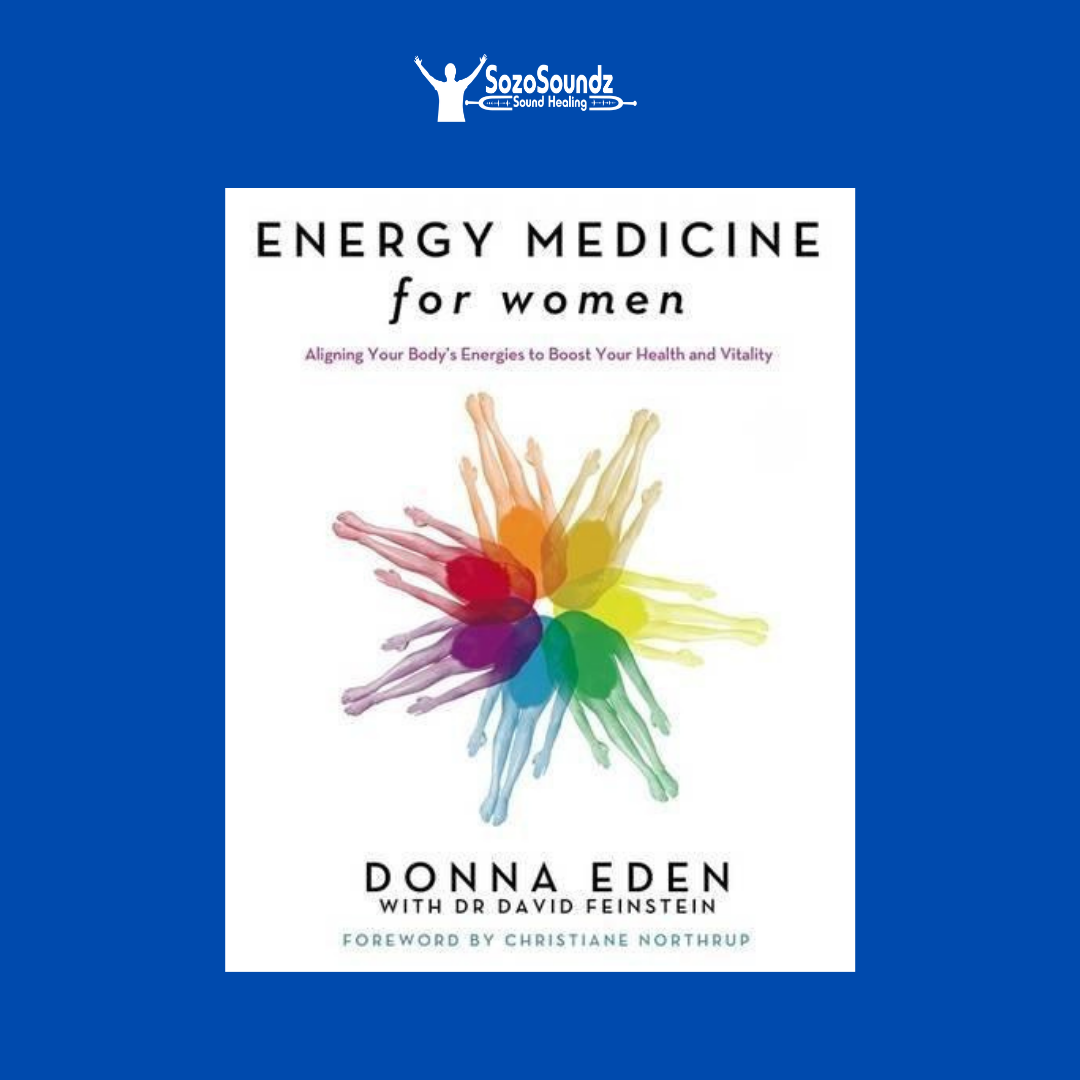 Energy Medicine for Women by Donna Eden - SozoSoundz Tuning Forks