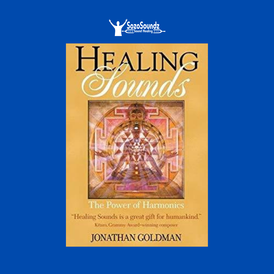 Healing Sounds: The Power of Harmonics - Jonathan Goldman - SozoSoundz Tuning Forks