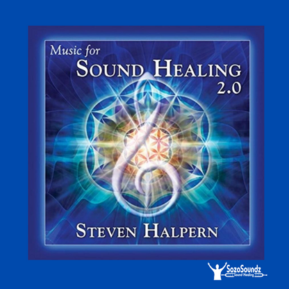 Music for Sound Healing 2.0 by Steve Halpern - SozoSoundz Tuning Forks