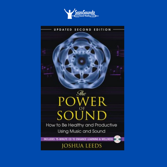 The Power of Sound by Joshua Leeds - SozoSoundz Tuning Forks